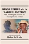 Mirjam de Bruijn, Mirjam De Bruijn - Biographies de la Radicalisation