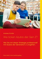 Andreas Schüler - Wie ticken Azubis der Gen Z?