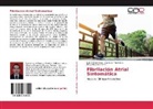 Lui Gómez Peña, Luis Gómez Peña, Nápoles Riañ, Diego Nápoles Riaño, Carlos Trinchet V, Carlos A Trinchet V... - Fibrilación Atrial Sintomática