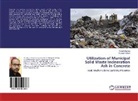 Rizwan A Khan, Rahu Sharma, Rahul sharma - Utilization of Municipal Solid Waste Incineration Ash in Concrete