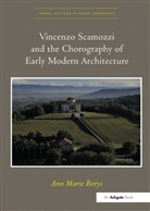 Ann Marie Borys, Annmarie Borys, Borys Ann Marie - Vincenzo Scamozzi and the Chorography of Early Modern Architecture