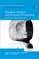 Irena Bu¿inska, Irena Buzinska, Irena Bužinska, Jeremy Howard, Jeremy Buzinska Howard, Z S Strother... - Vladimir Markov and Russian Primitivism