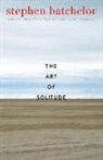 Stephen Batchelor - Art of Solitude