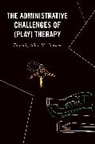Allan M Gonsher, Allan M. Gonsher, Allan M. Gonsher - Administrative Challenges of (Play) Therapy