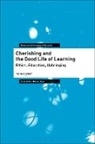 Dr Ruth (Ucl Institute of Education Cigman, Ruth Cigman, Ruth (Ucl Institute of Education Cigman, Michael Hand - Cherishing and the Good Life of Learning