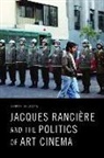 James Harvey, Harvey James - Jacques Ranciere and the Politics of Art Cinema