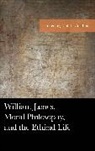 Jacob L. Goodson, Goodson Jacob L. - William James Moral Philosophypb