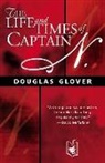 Douglas Glover - The Life and Times of Captain N