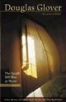 Douglas Glover - The South Will Rise at Noon