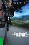 Darryl Whetter - The Push & the Pull