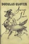 Douglas Glover - Savage Love