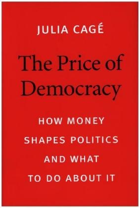 Julia Cage, Julia Cagé, Julia/ Camiller CagT, Patrick Camiller - The Price of Democracy