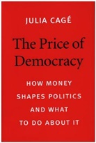 Julia Cage, Julia Cagé, Julia/ Camiller CagT, Patrick Camiller - The Price of Democracy