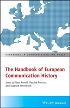 Arnold, Klaus Arnold, Klaus Preston Arnold, Susanne Kinnebrock, Paschal Preston, Paschal Arnold Preston... - Handbook of European Communication History