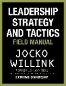 Jocko Willink - Leadership Strategy and Tactics