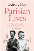 Deirdre Bair - Parisian Lives