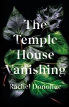 Rachel Donohue - The Temple House Vanishing