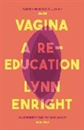 Lynn Enright - Vagina : A Re-education