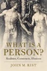 John M Rist, John M. Rist, John M. (University of Toronto) Rist, Rist John M. - What Is a Person?