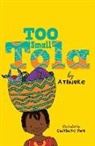 Atinuke, Onyinye Iwu, Onyinye Iwu - Too Small Tola