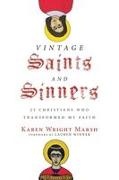 Marsh, Karen Wright Marsh - Vintage Saints and Sinners 25 Christians Who Transformed My Faith