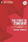 Assistant Professor Steven M. (Mcmaste Studebaker, Steven M Studebaker, Steven M. Studebaker, Steven M. (Mcmaster Divinity College Studebaker, STUDEBAKER STEVEN M, Daniela C. Augustine... - The Spirit of Atonement