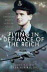 Peter Russell - Flying in Defiance of the Reich