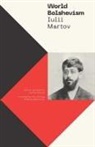 Iulii Martov - World Bolshevism