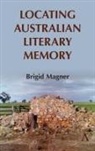 Brigid Magner - Locating Australian Literary Memory