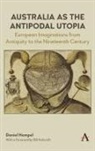 Daniel Hempel - Australia As the Antipodal Utopia