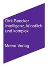 Dirk Baecker - Intelligenz, künstlich und komplex