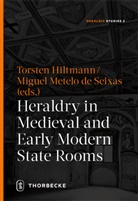 Torste Hiltmann, Torsten Hiltmann, Metelo de Seixas, Metelo de Seixas, Miguel Metelo de Seixas - Heraldry in Medieval and Early Modern State Rooms