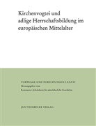 Kur Andermann, Kurt Andermann, Bünz, Bünz, Enno Bünz - Kirchenvogtei und adlige Herrschaftsbildung im europäischen Mittelalter