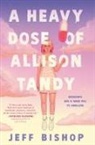 Jeff Bishop - A Heavy Dose of Allison Tandy