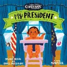 Megan E Bryant, Megan E. Bryant, Micah Player, Daniel Prosterman, Micah Player - Citizen Baby: My President