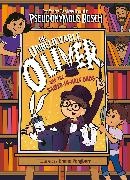 Pseudonymous Bosch, Shane Pangburn, Shane Pangburn - The Unbelievable Oliver and the Sawed-in-Half Dads