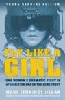 Mary Jennings Hegar - Fly Like a Girl