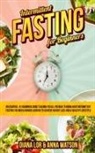 Diana Lor, Anna Watson - Intermittent Fasting For Beginners