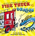 Chris Barton, Chris/ McCloskey Barton, Barton Chris, Shanda McCloskey - Fire Truck Vs. Dragon