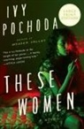 Ivy Pochoda - These Women