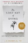 L S Dugdale, L. S. Dugdale, L.S. Dugdale, Lydia Dugdale - The Lost Art of Dying