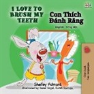 Shelley Admont, Kidkiddos Books - I Love to Brush My Teeth (English Vietnamese Bilingual Book)