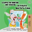 Shelley Admont, Kidkiddos Books - I Love to Brush My Teeth (English Russian Bilingual Book)