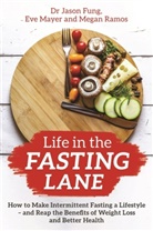 Et al, Dr Jason Fung, Jason Fung, Eve Mayer, Megan Ramos - Life in the Fasting Lane