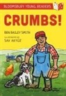 Ben Bailey Smith, Ben Bailey Smith, Sav Akyuz, Sav Akyüz - Crumbs! A Bloomsbury Young Reader