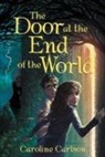 Caroline Carlson - The Door at the End of the World