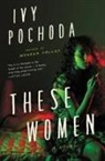 Ivy Pochoda - These Women