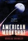 Douglas Brinkley - American Moonshot Young Readers' Edition