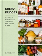 Adrian Moore, Moore Adrian, Carrie Solomon, Carrie Moore Solomon, Solomon Carrie - Chefs' Fridges