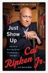 James Dale, Cal Ripken Jr., Cal Ripken, Cal Ripken Jr, Cal Ripken Jr. - Just Show Up